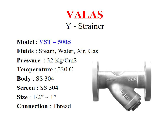 Y- Strainer VST-500S series / SS 304, 32 Bar, Size  1/2” ~ 1” - Valas - Gamako
